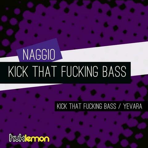 Kick That Fucking Bass