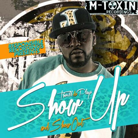 Thrill Da Playa "Show Up Show Out"