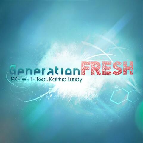 Generation Fresh