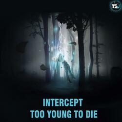 Too Young To Die (feat. Intel)
