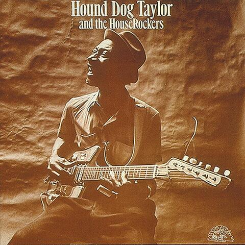 Hound Dog Taylor & The Houserockers