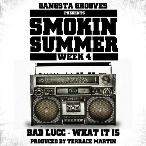 Gangsta Grooves presents: Smokin Summer Week 4