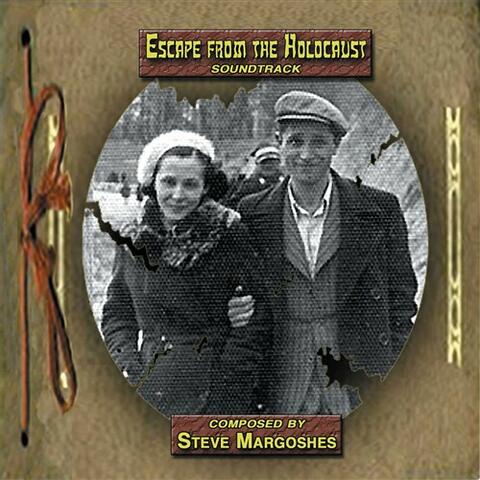Steve Margoshes: Escape From The Holocaust
