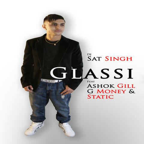 DJ Sat Singh - Glassi Ft Ashok Gill, G Money & Static