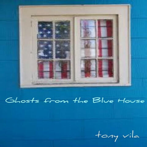 Ghosts From The Blue House