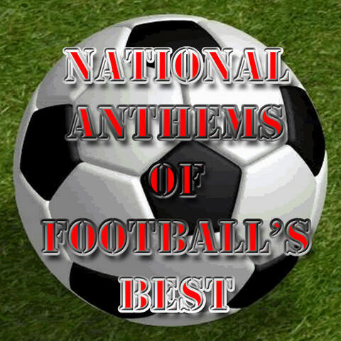 National Anthems of Football's Best