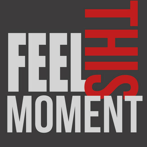 Feel This Moment
