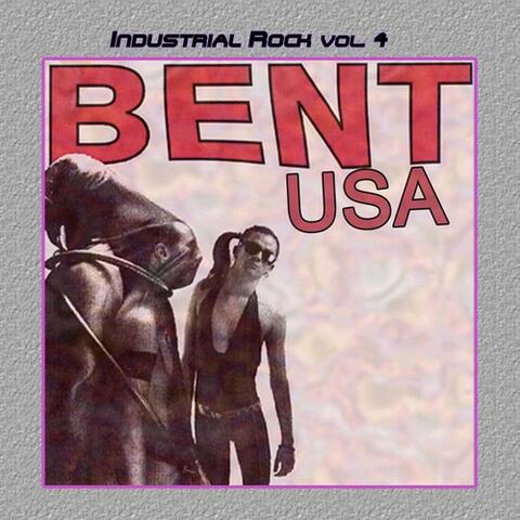 Industrial Rock Vol. 4: Bent USA