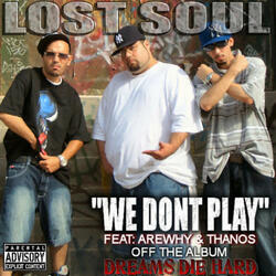 Lost Soul - We Don't Play Ft. Thanos & Arewhy