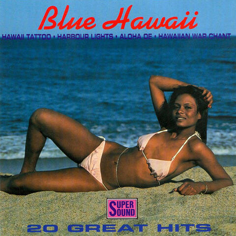Blue Hawaii - 20 Great Hits