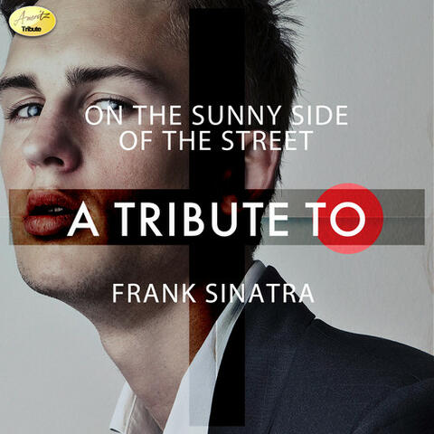 On the Sunny Side of the Street - A Tribute to Frank Sinatra