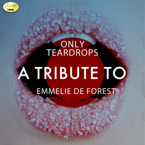 Only Teardops - A Tribute to Emmelie de Forest