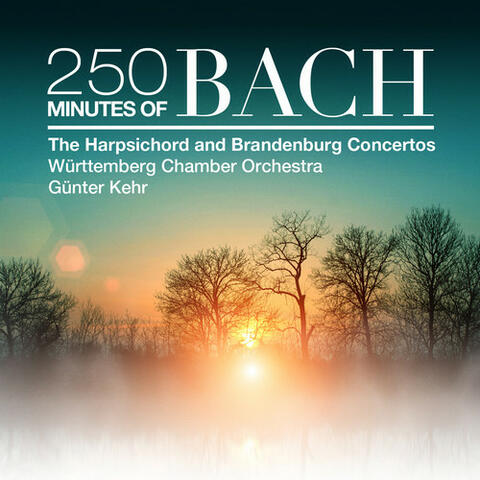 250 Minutes of Bach: The Harpsichord and Brandenburg Concertos