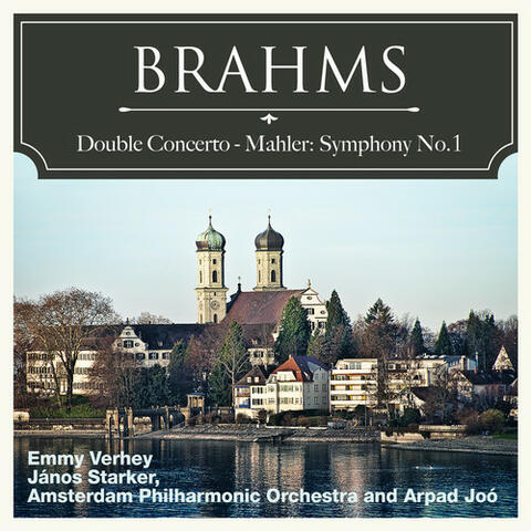 Brahms: Double Concerto - Mahler: Symphony No. 1