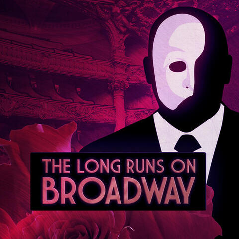 The Long Runs On Broadway