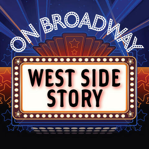 West Side Story - On Broadway