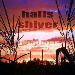 Halls Shiver