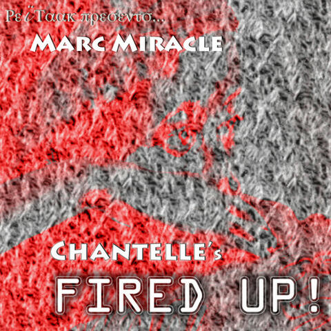 Fired Up feat. Marc Miracle and Chantelle - Single