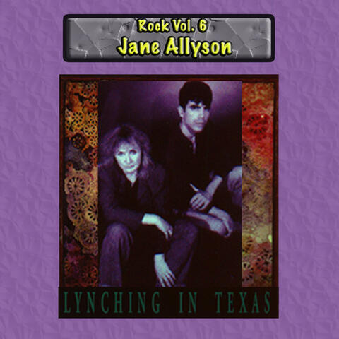 Rock Vol. 6: Jane Allyson-Lynchin in Texas