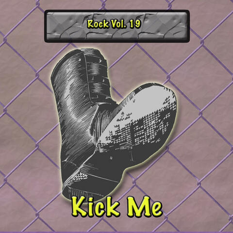 Rock Vol. 19: Kick Me