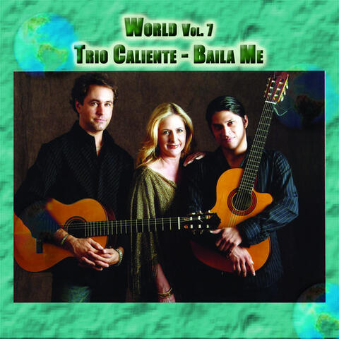 World Vol. 7: Trio Caliente - Baila Me