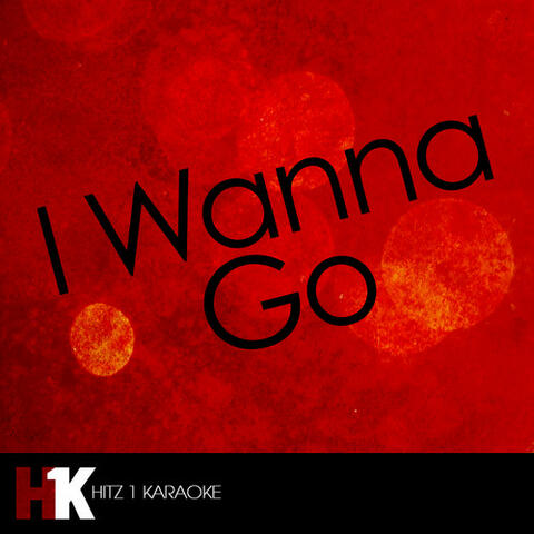 I Wanna Go (Karaoke)