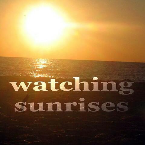 Watching Sunrises