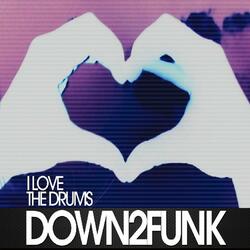 I Love the Drums (Funkin Drums Mix)