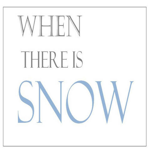 When There Is Snow - Single