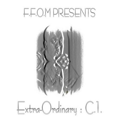 F.F.O.M Presents . . . . Extra-Ordinary
