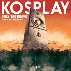 Only the Brave (feat. Andy Mannning)