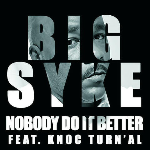 Nobody Do It Better (Feat. Knoc Turn'Al)