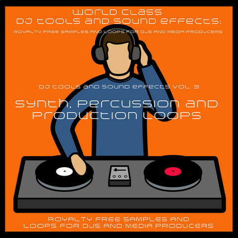 DJ Tools and Sound Effects Vol. 3 - Synth, Percussion and Production Loops