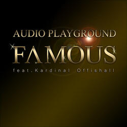 Famous (Feat. Kardinal Offishall)