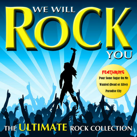 We Will Rock You - The Ultimate Rock Collection