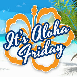 It's Aloha Friday