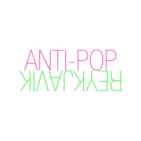 Anti-Pop/Reykjavik