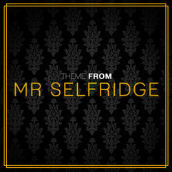 Mr. Selfridge Main Theme (From "Mr Selridge")