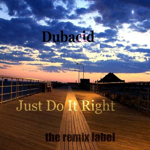 Just Do It Right (Deeptech Mix)