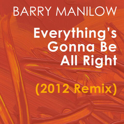 Everything's Gonna Be All Right (2012 Remix) - Single
