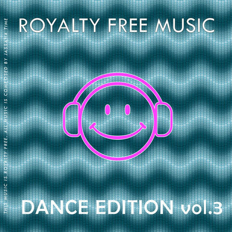 Royalty Free Music (Dance Edition) [Vol. 3]