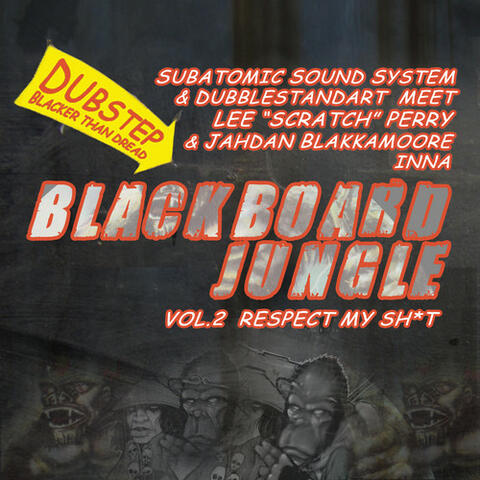 Blackboard Jungle Vol. 2: Respect My Sh*t