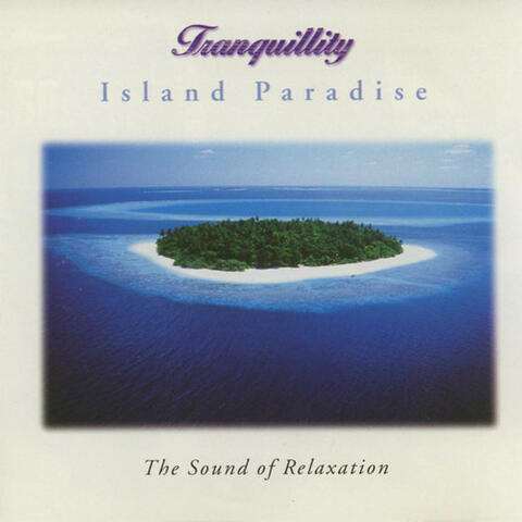 Island Paradise - The Sound of Relaxation