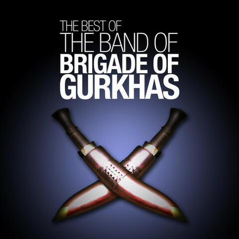 The Best of The Band of the Brigade of Gurkhas