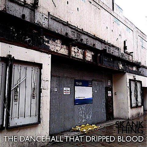 The Dancehall That Dripped Blood