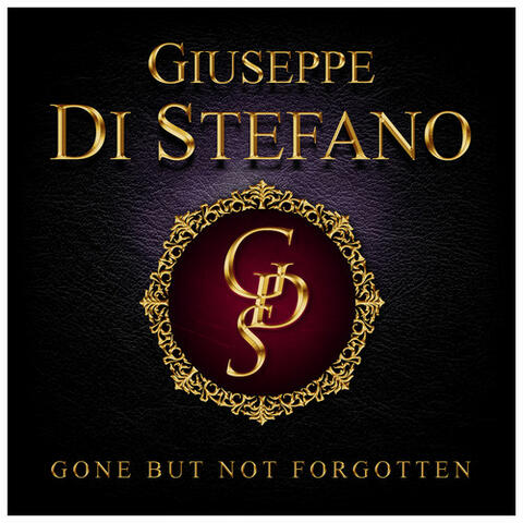 Gone But Not Forgotten - Giuseppe Di Stefano