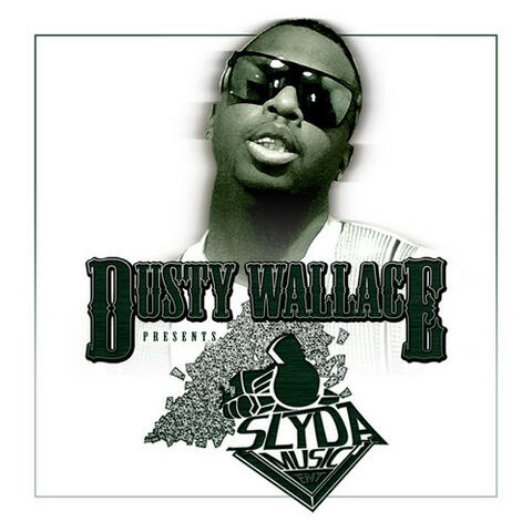 Dusty Wallace Presents Slyda Music