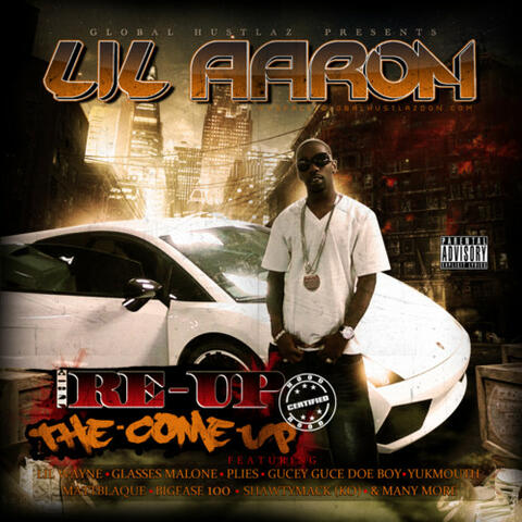 GLOBAL HUSTLAZ ENT. PRESENTS...LIL AARON"The Re-Up/The Come-Up"