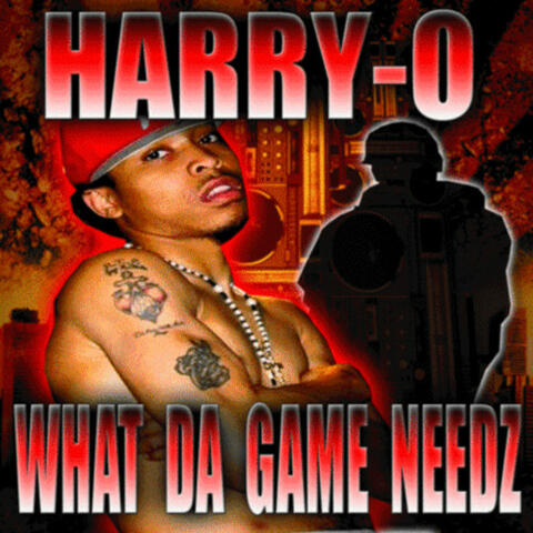 What Da Game Needz (Best of Harry-O)