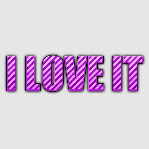 I Love It (I Don't Care)